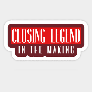 Closing Legend in the making. Sticker